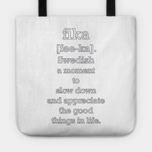 Definition of fika: Fee-Ka Swedish Word, A Moment To Slow Down & Appreciate The Good Things In Life. Beautiful Message, Apparel, Home Decor & Gifts Tote