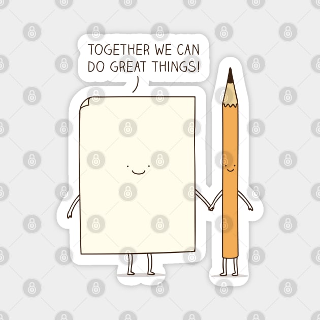 Together we can do great things! Magnet by milkyprint