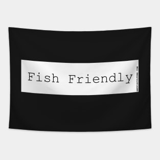 Fish Friendly! bumper sticker Tapestry