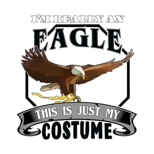 Halloween Costume I'm Really an Eagle T-Shirt