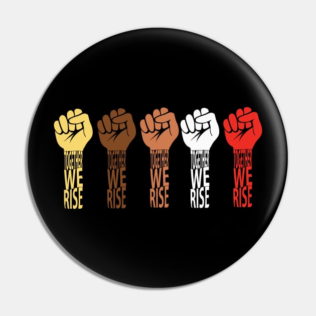 Together WE RISE-Black lives matter Pin by JHFANART