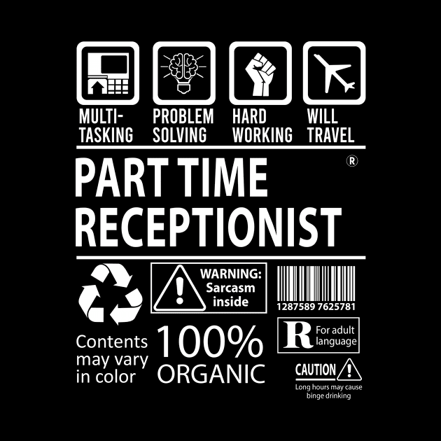 Part Time Receptionist T Shirt - MultiTasking Certified Job Gift Item Tee by Aquastal