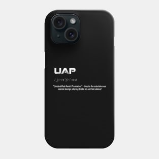 UAP funny definition. UNIDENTIFIED ANOMALOUS AERIAL PHENOMENON Phone Case