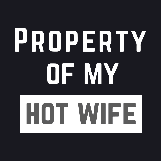 Property Of My Hot Mother T Shirts by dieukieu81