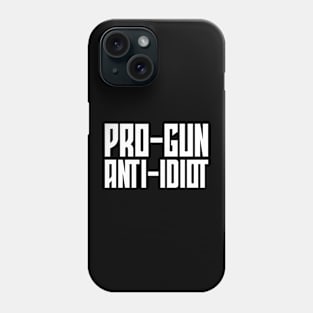 Pro-Gun, Anti-Idiot Phone Case