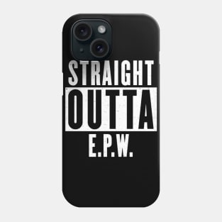 Straight Outta EPW Phone Case
