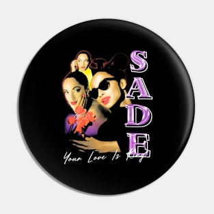 Sade Adu Vintage Your Love Is King Pin