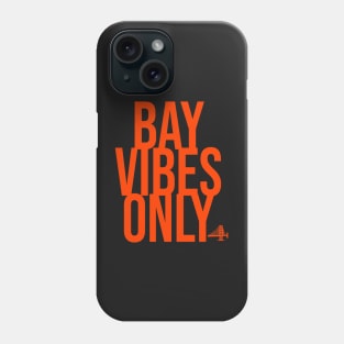 BAY VIBES ONLY - ORANGE SF Phone Case