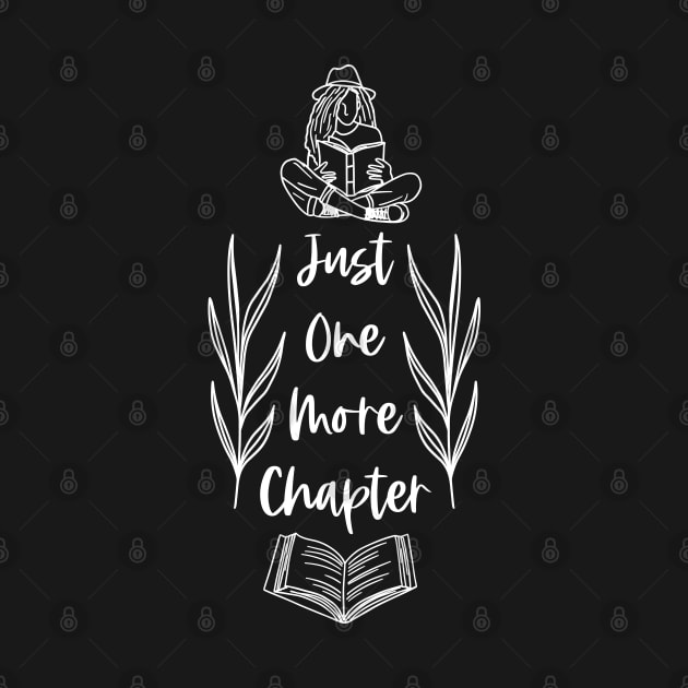 Just One More Chapter - White - Reader Saying by Millusti