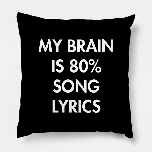 My Brain is 80% Song Lyrics Pillow by YiannisTees