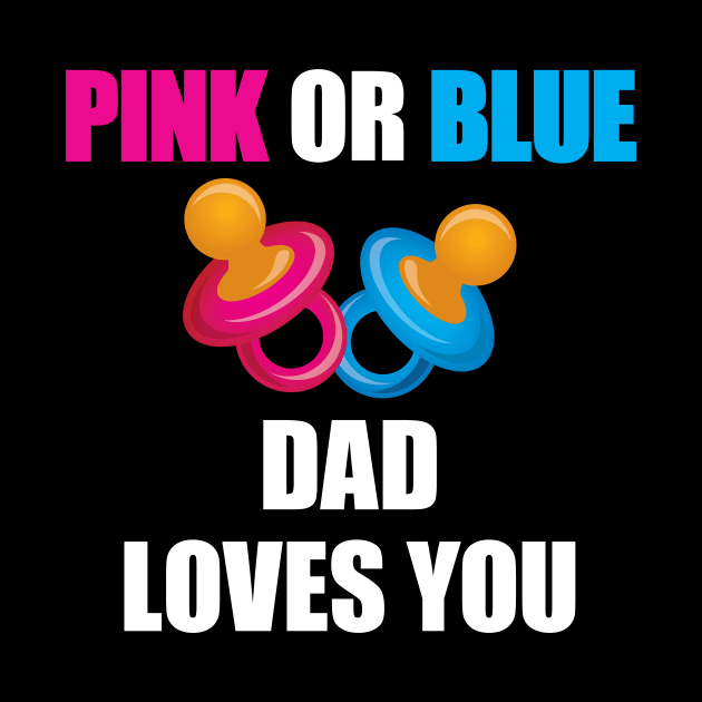 Pink or Blue Dad Loves You' Cute Gender Reveal by ourwackyhome