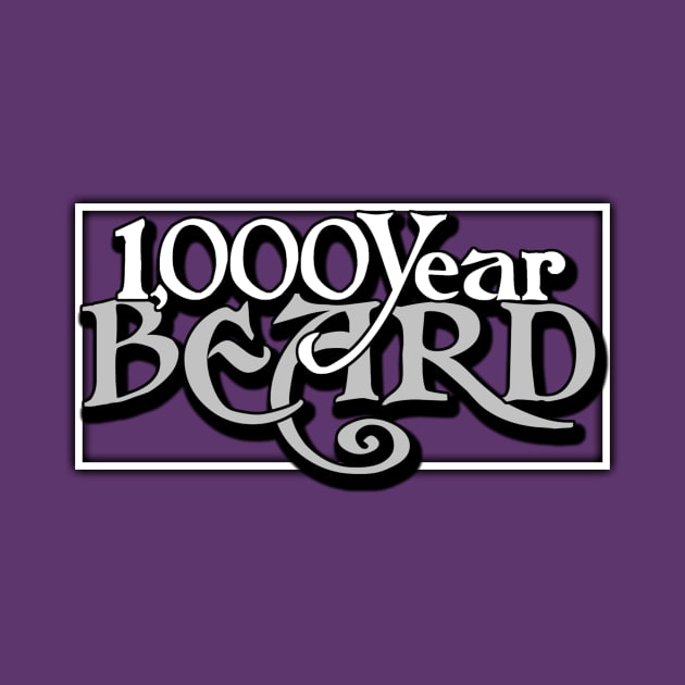 1,000 Year Beard on Anything! by DD O'Brien