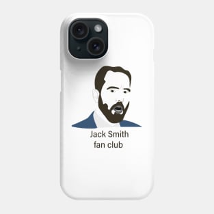 Jack smith fan club Phone Case