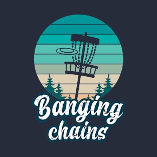 Banging Chains Disc Golf Frisbee Golf T-Shirt