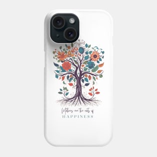 Mothers are the roots of happiness Phone Case