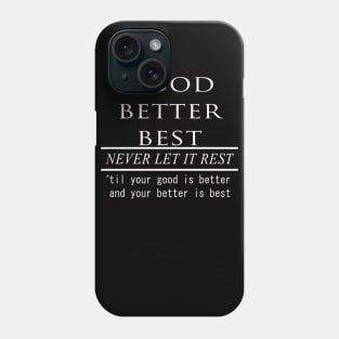 good, better, best quotes of the year Phone Case