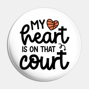 My Heart Is On That Court Basketball Mom Cute Funny Pin