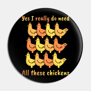 Yes I really do need All these chickens Pin