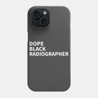 DOPE BLACK RADIOGRAPHER Phone Case