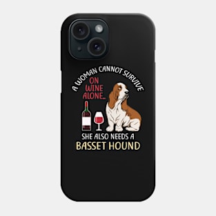 A Woman Cannot Survive On Wine Alone Basset Hound Dog Lovers Phone Case