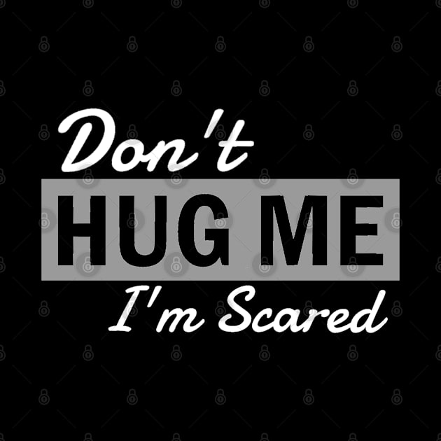 Dont hug me Im scared by aktiveaddict