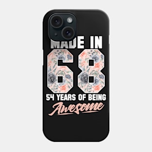 Made in 1968 54 years of being awesome 54th Birthday Flowers Phone Case