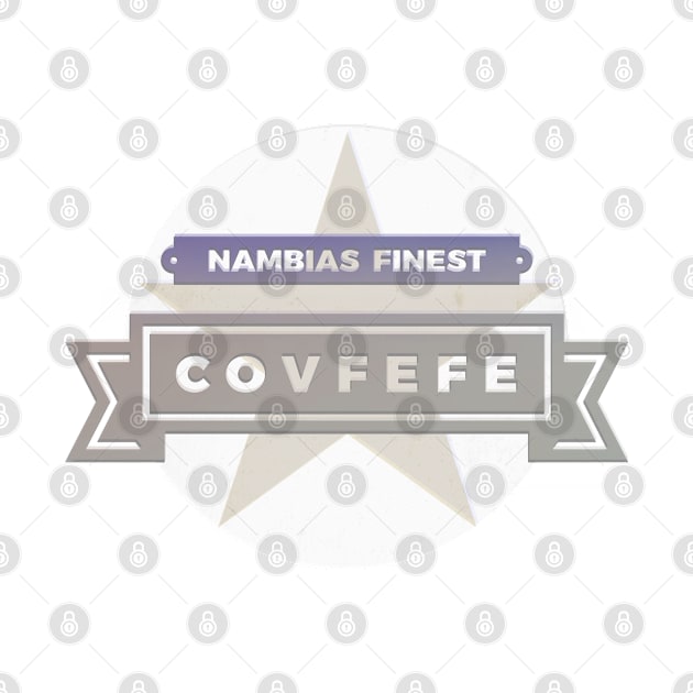 Nambias Finest Covfefe by Dpe1974