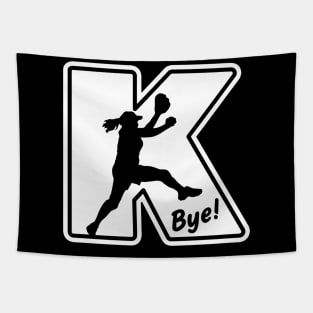 Funny Softball Saying Fastpitch Pitcher K Bye Strikeout Tapestry