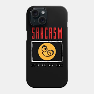 Sarcasm It's in my DNA minimalistic design Phone Case