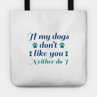 Dogs Don't Like You Tote