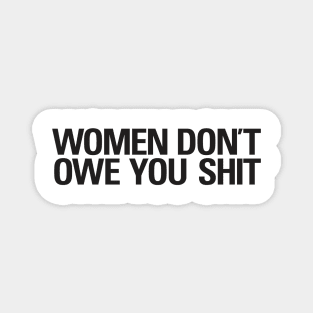 Sarcasm Women Don't Owe You Shit Vintage Aesthetics Streetwear Magnet