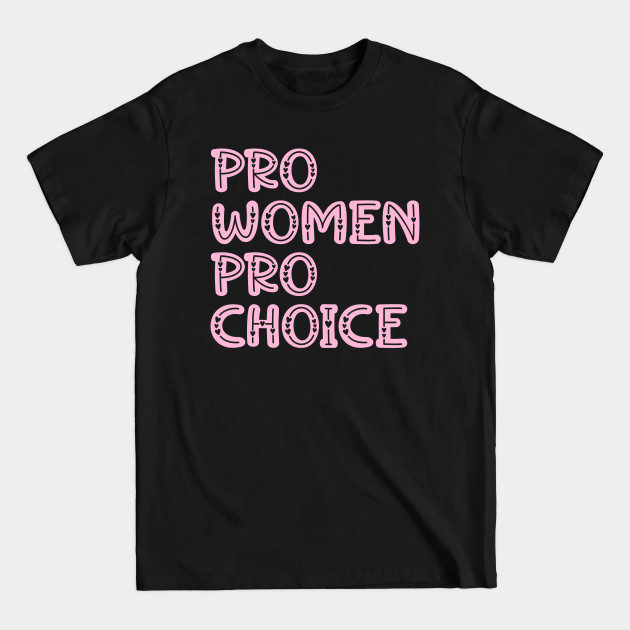 Disover Pro women, pro choice. pink - Abortion Rights - T-Shirt