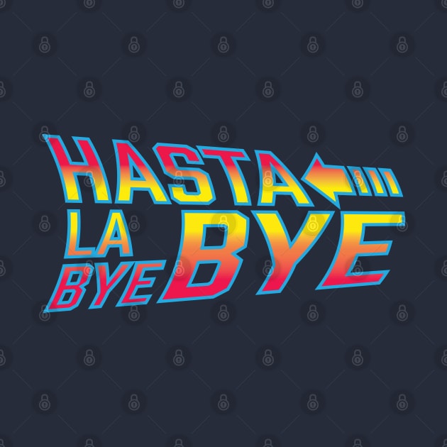 Hasta La Bye Bye by bryankremkau