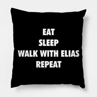 Eat Sleep Walk with Elias Repeat (white text) Pillow