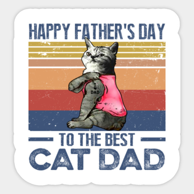 Happy Father S Day To The Best Cat Dad Funny Cat Lover Gift Tshirt