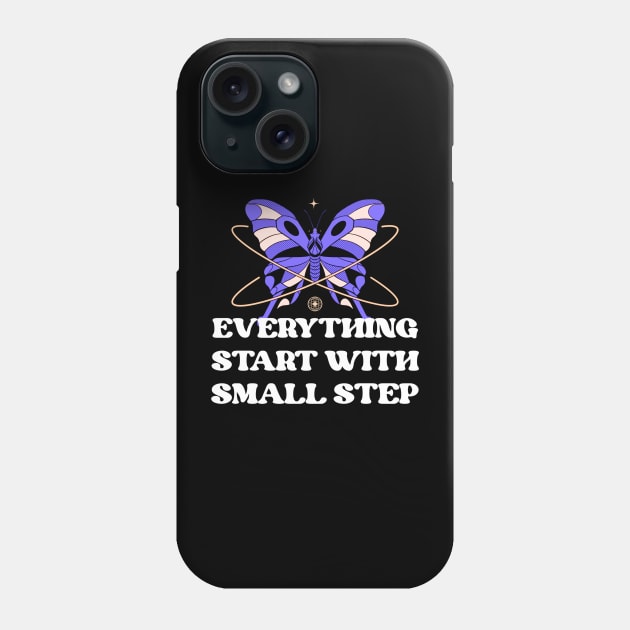 Everything start with small step Phone Case by Aesthetic art designs 
