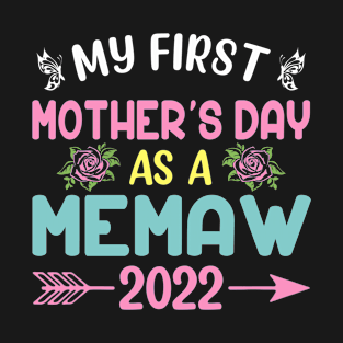 My First Mother's Day As A Memaw 2022 Happy Mothers Day T-Shirt