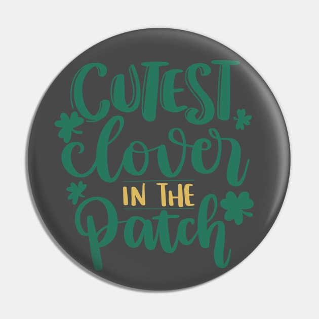 Cutest Clover in the Patch St Patrick's Day Pin by CardboardCotton