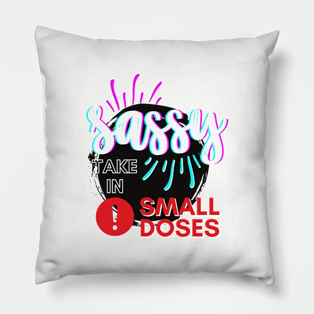 Sassy - take in small doses | Funny Pun Introvert Retro Punchy Design | Neon White Pillow by Jane Sun