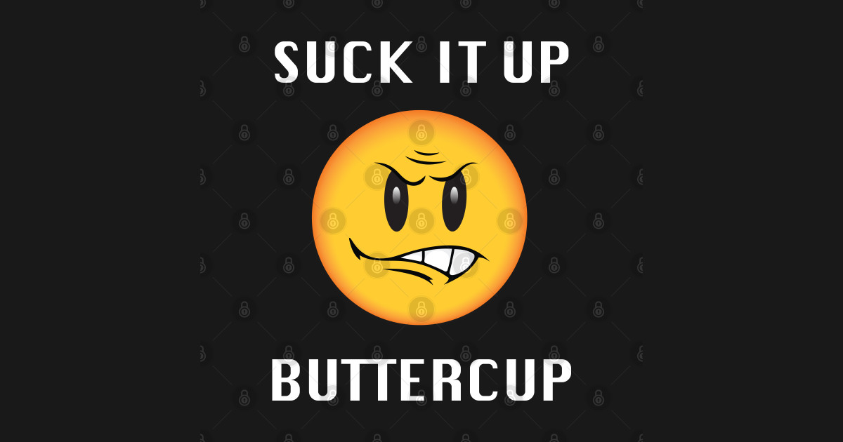 Emoji Suck It Up Buttercup Funny Suck It Up Buttercup TShirt