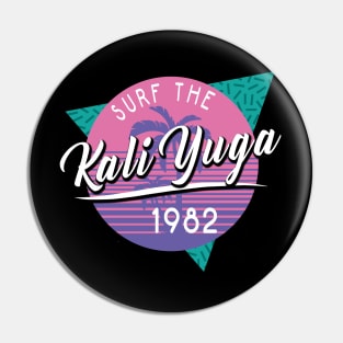 Surf The Kali Yuga Pin