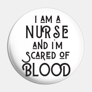 I Am A Nurse And I'm Scared Of Blood Pin