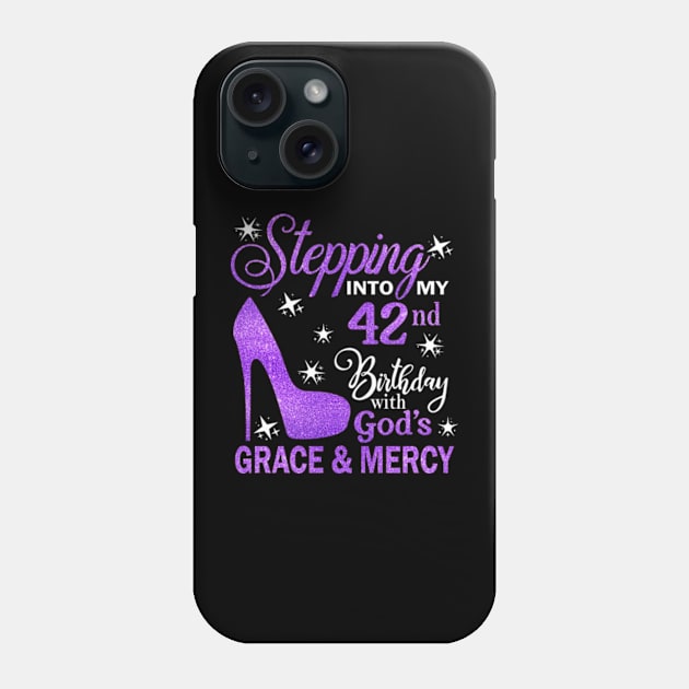 Stepping Into My 42nd Birthday With God's Grace & Mercy Bday Phone Case by MaxACarter