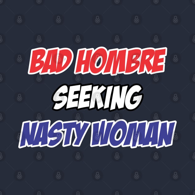 Bad Hombre seeking Nasty Woman by Soulcatcher