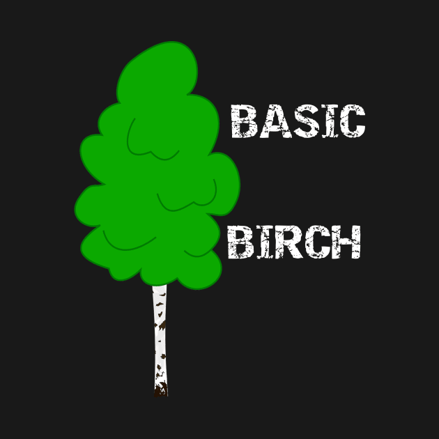 Tree Pun Basic Birch Arborist Gift by StacysCellar