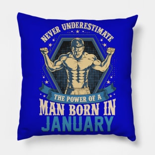 Never Underestimate Power Man Born in January Pillow