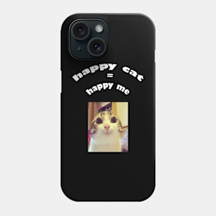 happy cat = happy me Phone Case