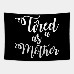 Tired as a Mother Tapestry