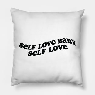 Self love baby! Pillow