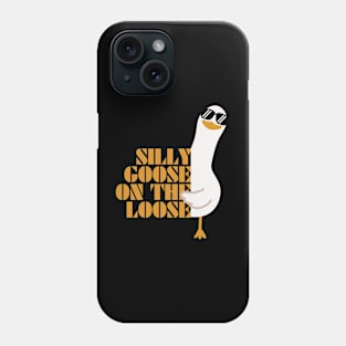 Silly Goose On The Loose Phone Case